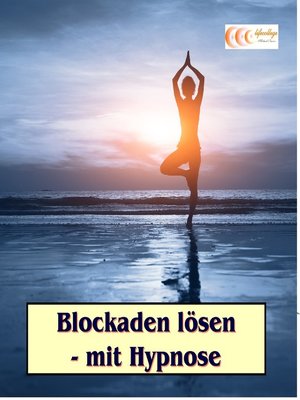 cover image of Blockaden lösen--mit Hypnose